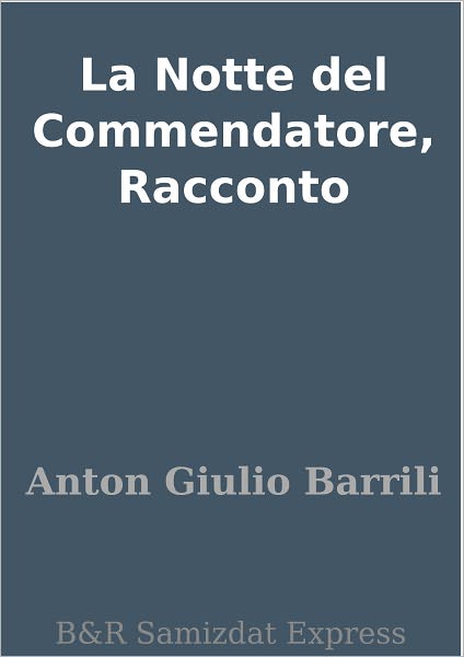 La Notte del Commendatore, Racconto