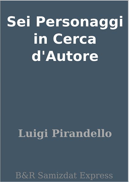 Sei Personaggi in Cerca d'Autore
