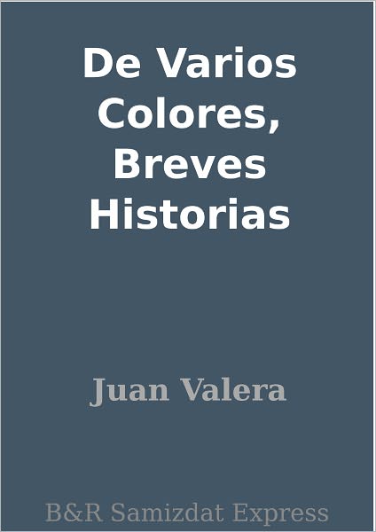 De Varios Colores, Breves Historias