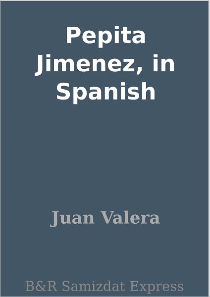 Pepita Jimenez, in Spanish
