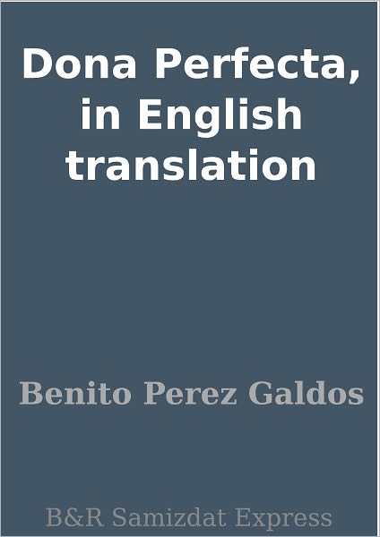 Dona Perfecta, in English translation