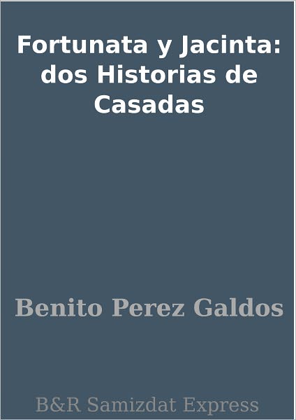 Fortunata y Jacinta: dos Historias de Casadas