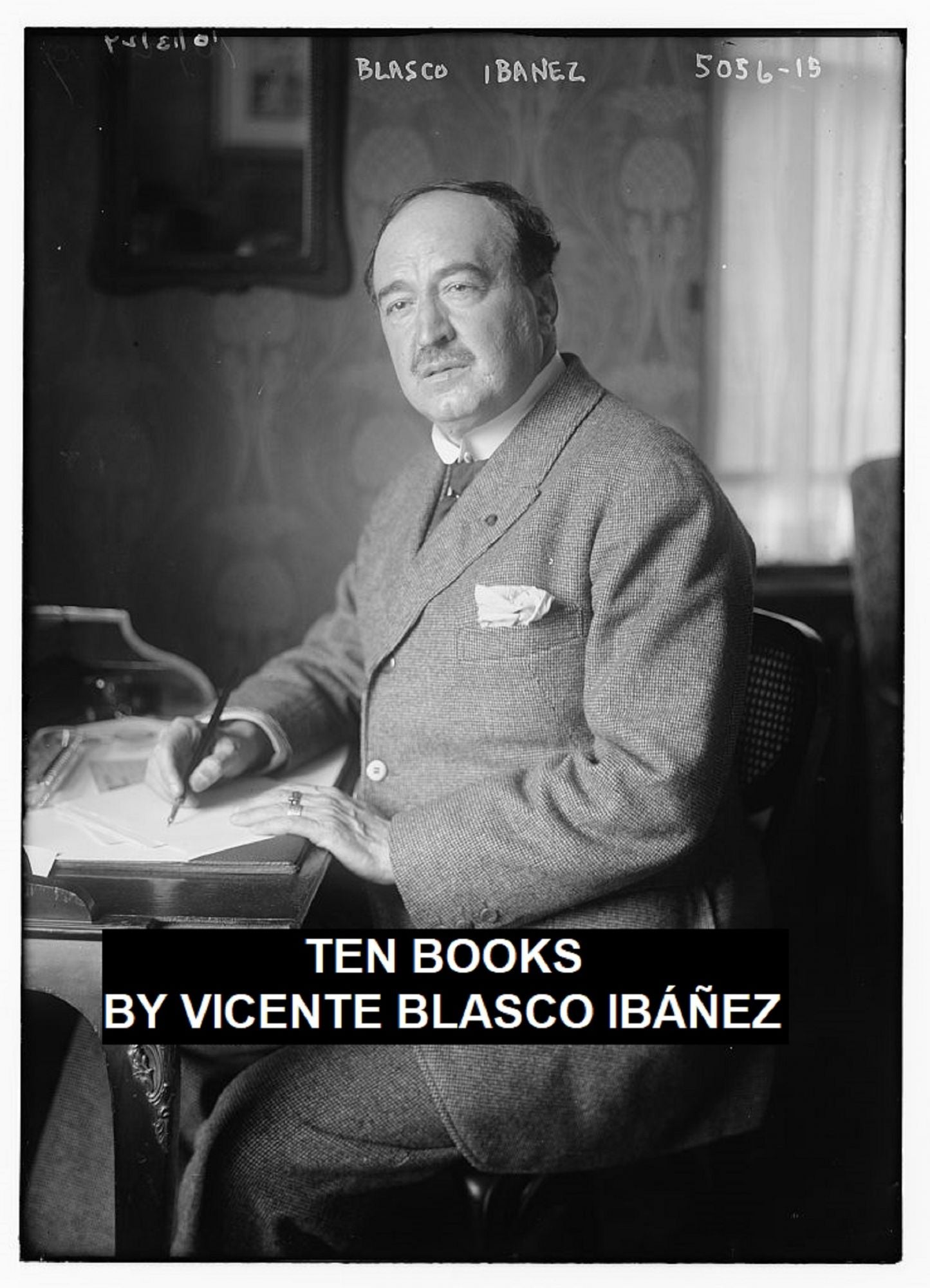Classic Spanish Fiction: 10 Books by Ibanez in English