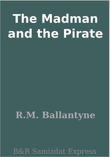 The Madman and the Pirate