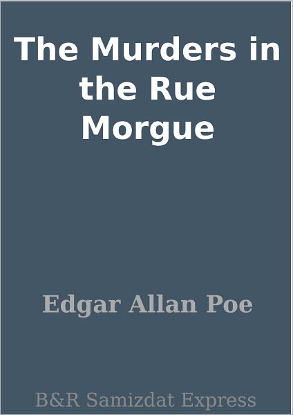 The Murders in the Rue Morgue