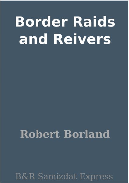 Border Raids and Reivers