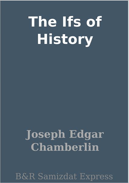 The Ifs of History