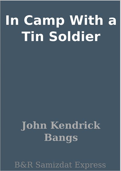 In Camp With a Tin Soldier