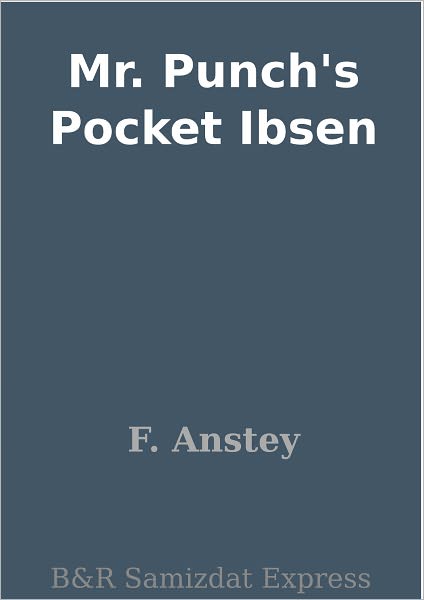 Mr. Punch's Pocket Ibsen