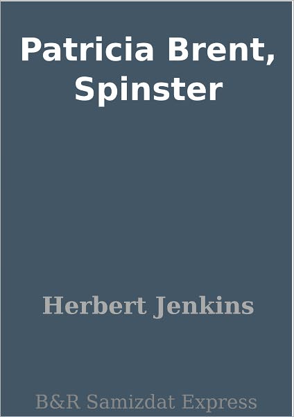 Patricia Brent, Spinster