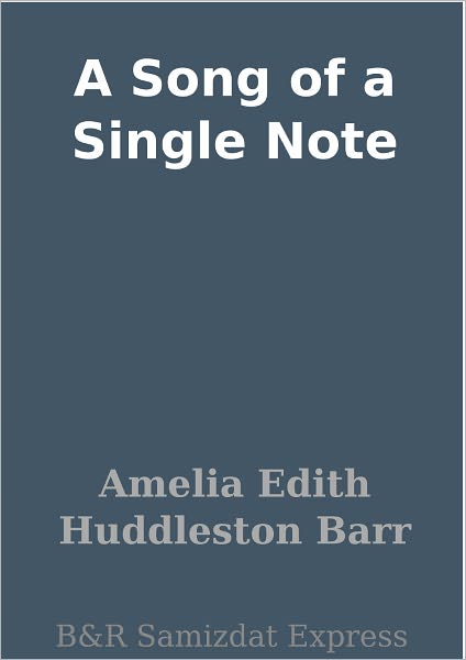 A Song of a Single Note