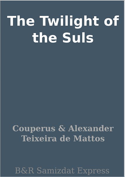 The Twilight of the Suls