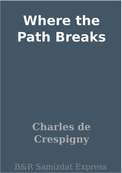 Where the Path Breaks
