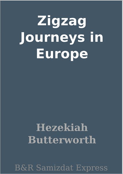 Zigzag Journeys in Europe