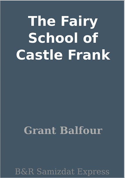 The Fairy School of Castle Frank