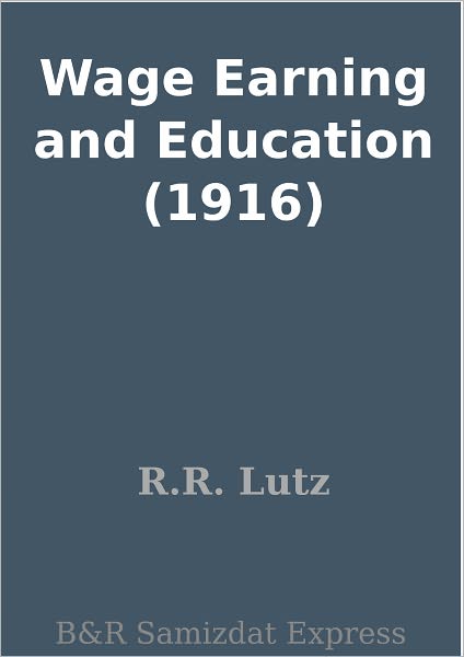 Wage Earning and Education (1916)