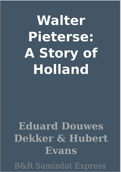 Walter Pieterse: A Story of Holland