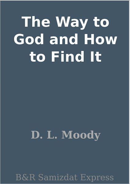 The Way to God and How to Find It