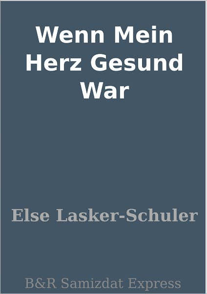 Wenn Mein Herz Gesund War