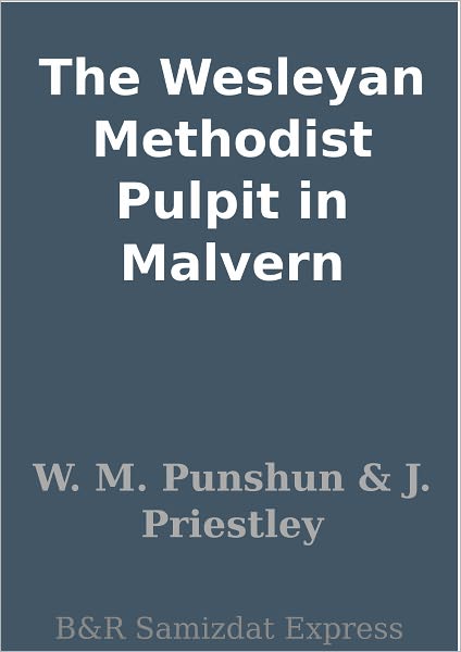 The Wesleyan Methodist Pulpit in Malvern