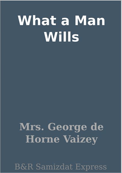 What a Man Wills
