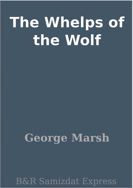 The Whelps of the Wolf