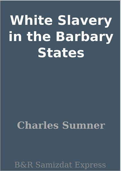 White Slavery in the Barbary States