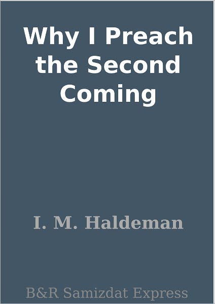 Why I Preach the Second Coming