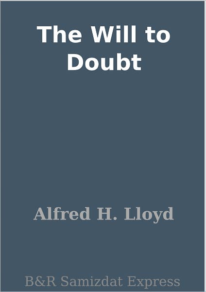 The Will to Doubt