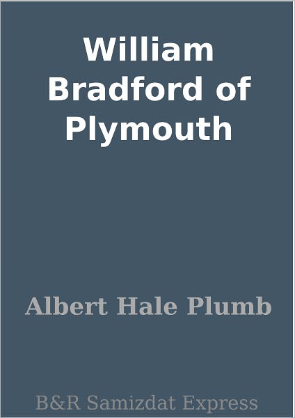 William Bradford of Plymouth