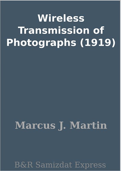 Wireless Transmission of Photographs (1919)