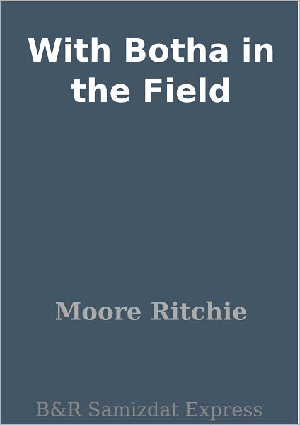 With Botha in the Field