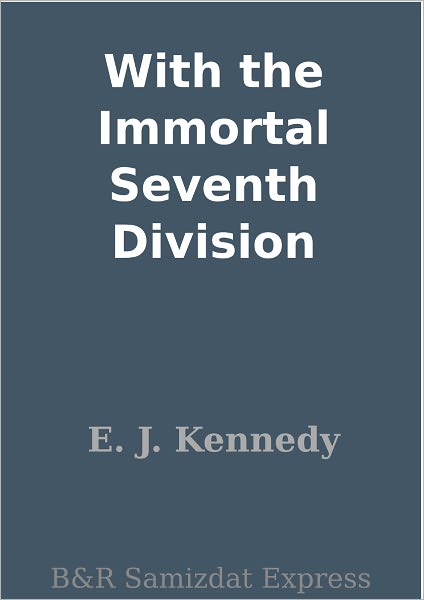 With the Immortal Seventh Division
