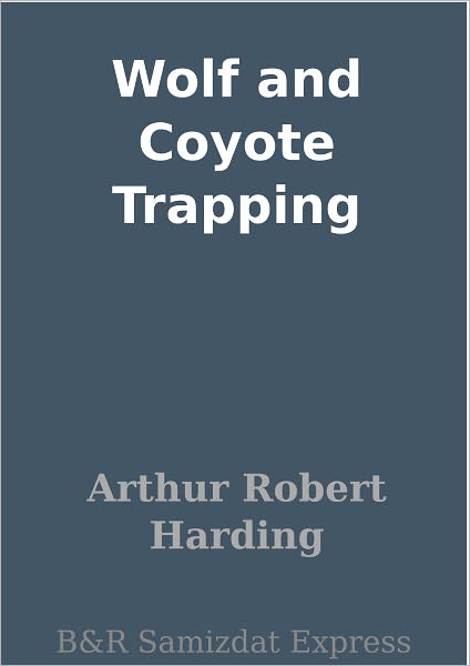 Wolf and Coyote Trapping