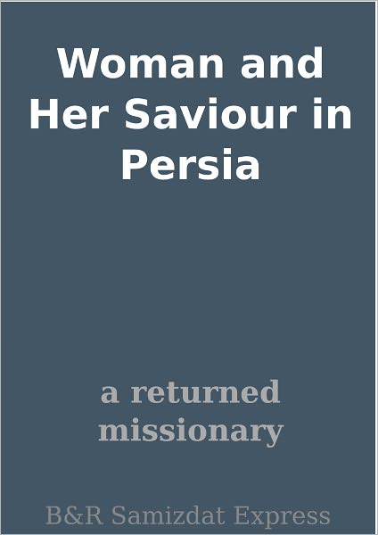 Woman and Her Saviour in Persia