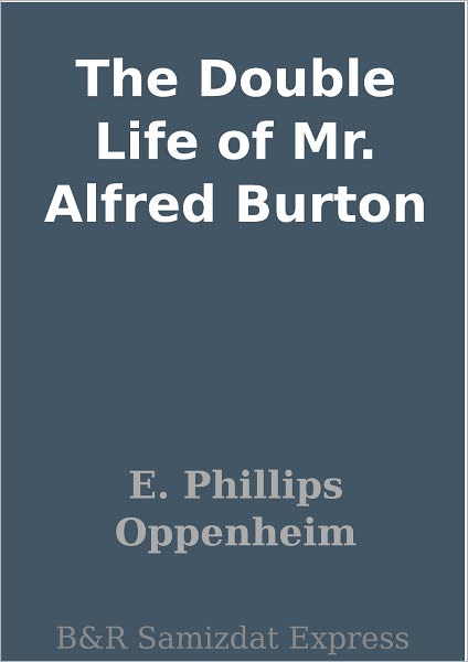 The Double Life of Mr. Alfred Burton