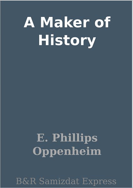 A Maker of History