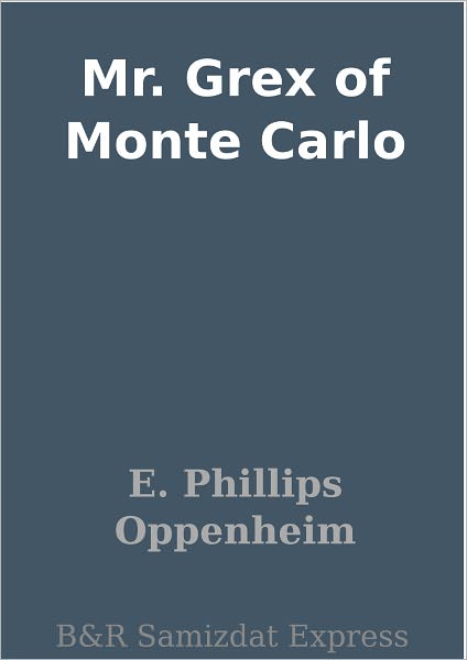Mr. Grex of Monte Carlo