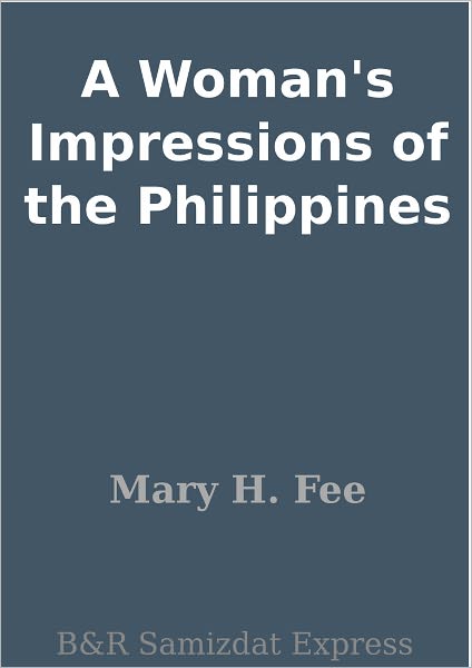 A Woman's Impressions of the Philippines