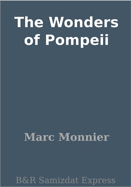 The Wonders of Pompeii