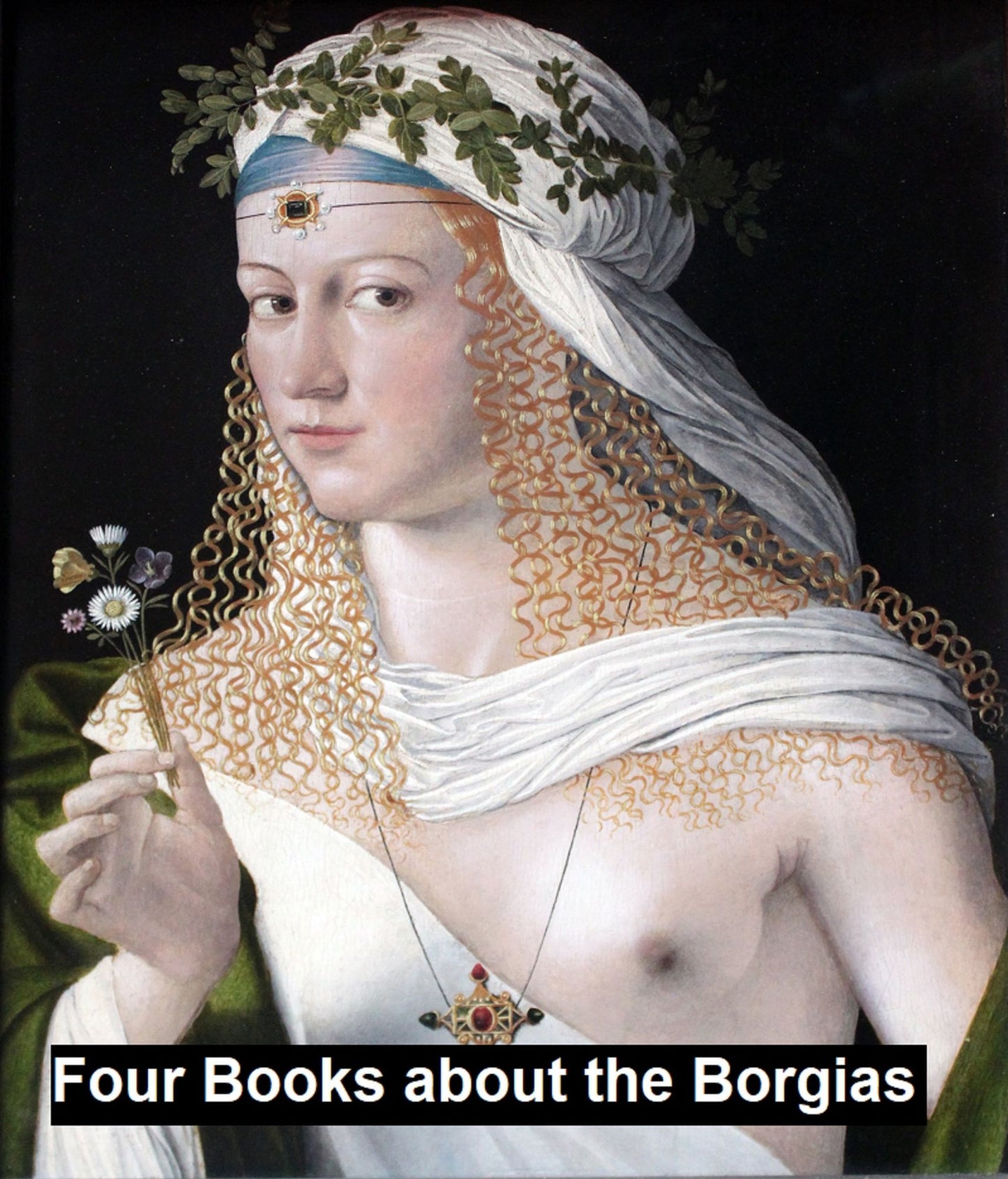 The Borgias: Four Books in a Single File