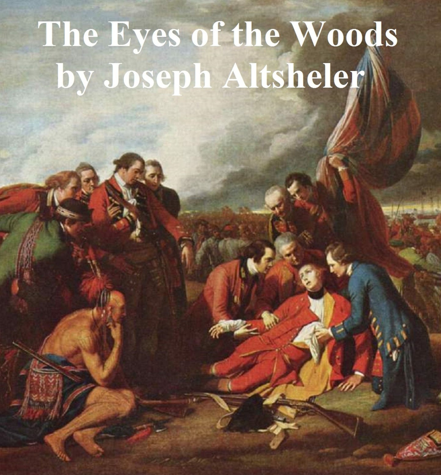 The Eyes of the Woods, a Story of the Ancient Wilderness