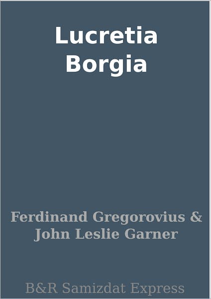 Lucretia Borgia