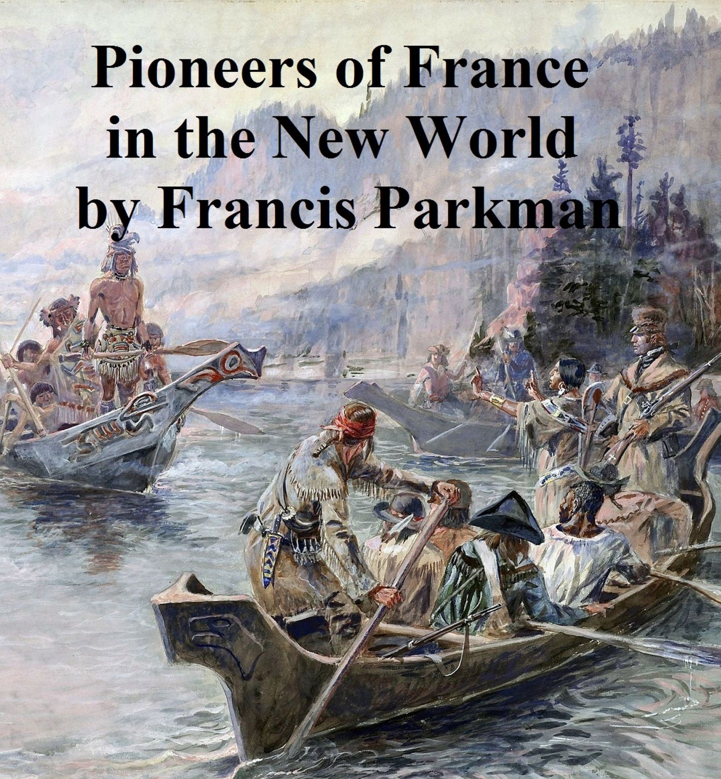Pioneers of France in the New I