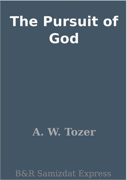 The Pursuit of God