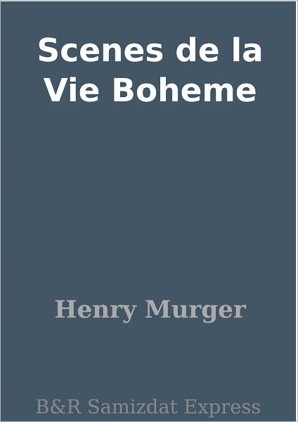 Scenes de la Vie Boheme