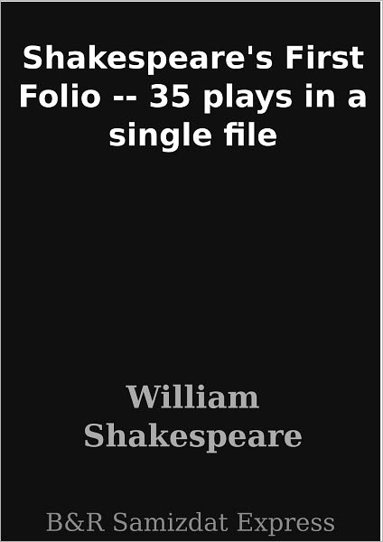 Shakespeare's First Folio -- 35 plays in a single file