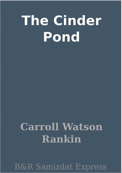 The Cinder Pond