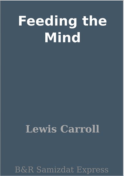 Feeding the Mind