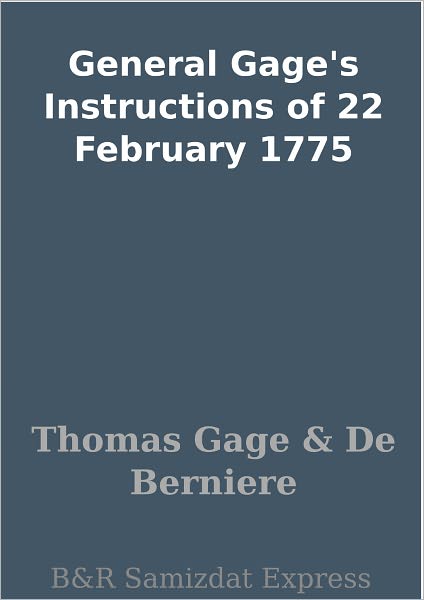 General Gage's Instructions of 22 February 1775